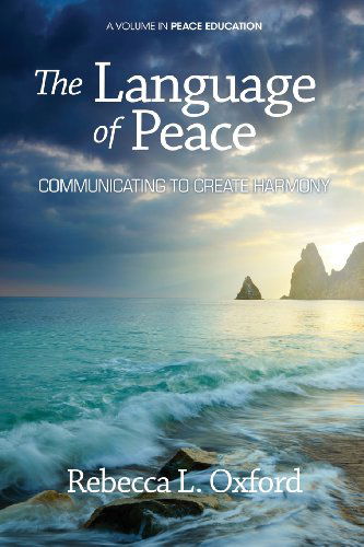 Cover for Rebecca L. Oxford · The Language of Peace: Communicating to Create Harmony (Peace Education) (Paperback Book) (2013)