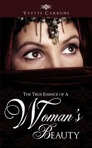 Cover for Yvette Carbone · The True Essence of a Woman's Beauty (Paperback Book) (2012)