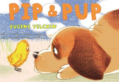 Cover for Eugene Yelchin · Pip &amp; Pup (Hardcover Book) (2018)