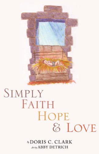 Cover for Doris C. Clark · Simply Faith Hope &amp; Love (Paperback Book) (2013)