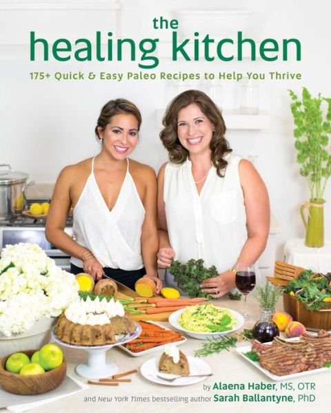 Cover for Alaena Haber · The Healing Kitchen: 175 + Quick and Easy Paleo Recipes to Help You Thrive (Paperback Book) (2015)