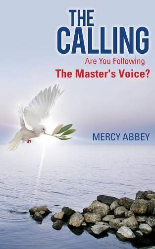 Cover for Mercy Abbey · The Calling: Are You Following The Master's Voice? (Paperback Book) (2014)