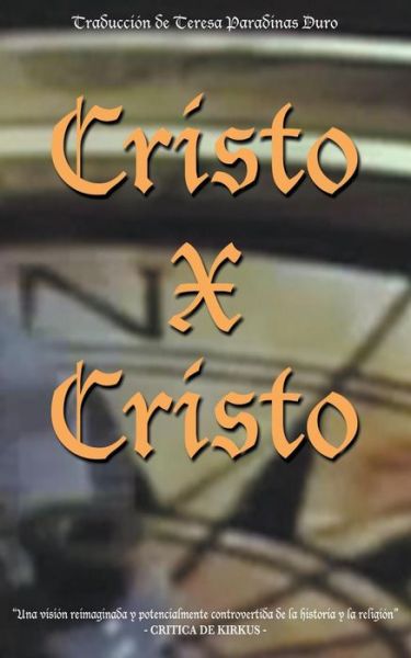 Cristo X Cristo - Anonymous - Books - Strategic Book Publishing & Rights Agenc - 9781631356940 - March 2, 2015