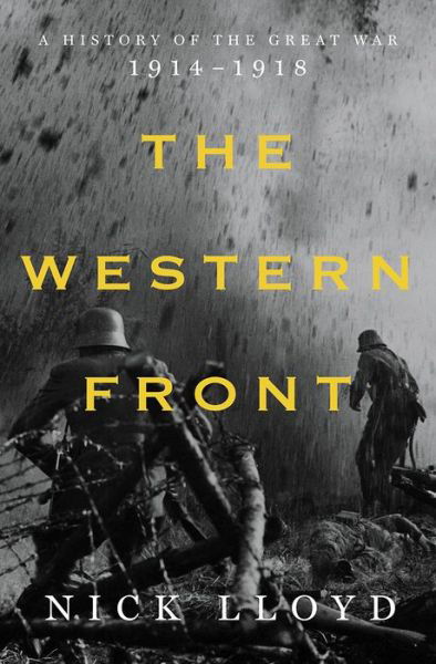 The Western Front - A History of the Great War, 1914-1918 - Nick Lloyd - Książki - Liveright - 9781631497940 - 13 listopada 2024