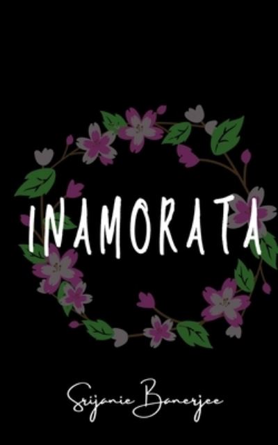 Inamorata - Srijanie Banerjee - Livros - Notion Press - 9781636690940 - 15 de outubro de 2020
