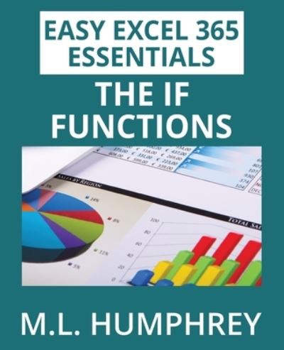 Cover for M. L. Humphrey · Excel 365 the IF Functions (Book) (2023)
