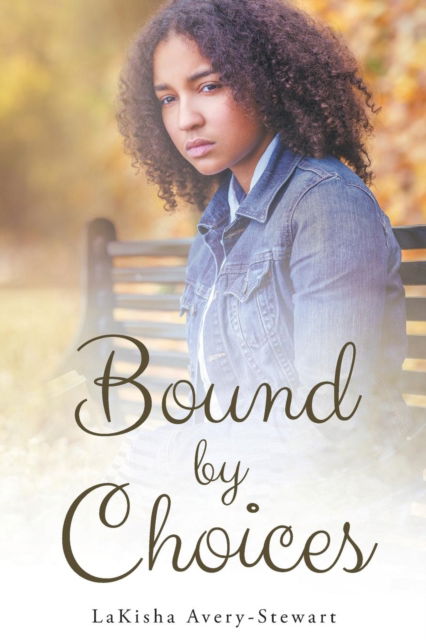 Cover for Lakisha Avery-Stewart · Bound by Choices (Paperback Book) (2017)