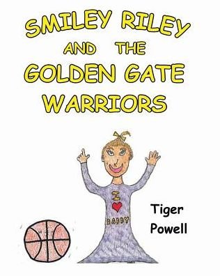 Cover for Tiger Powell · Smiley Riley and The Golden Gate Warriors (Taschenbuch) (2019)