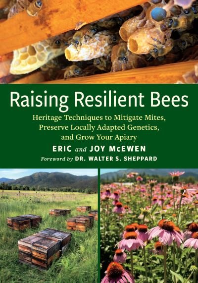 Cover for Eric McEwen · Raising Resilient Bees: Heritage Techniques to Mitigate Mites, Preserve Locally Adapted Genetics, and Grow Your Apiary (Pocketbok) (2023)