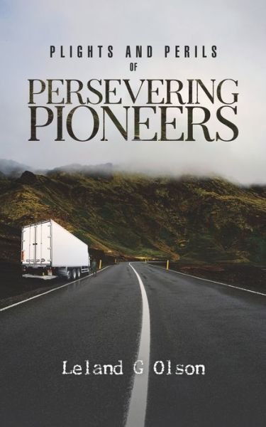 Cover for Leland G Olson · Plights and Perils of Persevering Pioneers (Paperback Book) (2020)