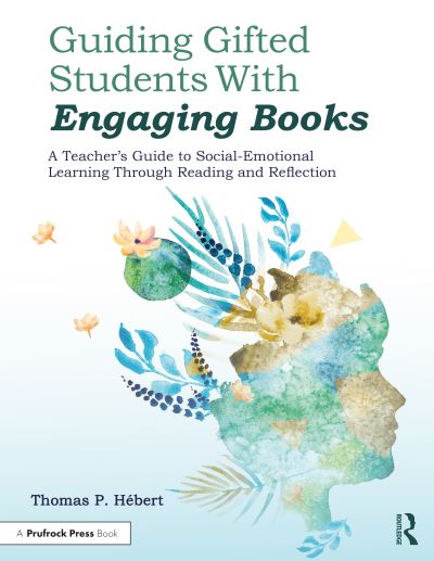 Cover for Thomas P. Hebert · Guiding Gifted Students With Engaging Books: A Teacher's Guide to Social-Emotional Learning Through Reading and Reflection (Paperback Book) (2022)