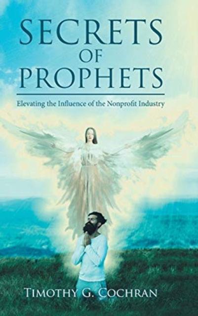Cover for Timothy G Cochran · Secrets Of Prophets (Hardcover Book) (2021)