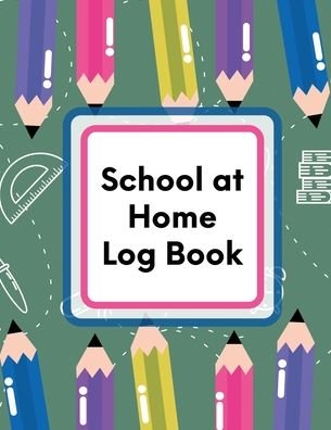 Cover for Patricia Larson · School At Home Log Book: Virtual Learning - Weekly Subjects - Lecture Notes (Pocketbok) (2020)