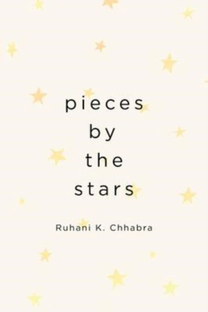 Cover for Ruhani K Chhabra · Pieces by the Stars (Paperback Book) (2022)