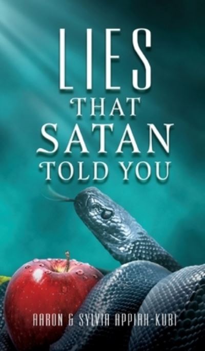 Cover for Aaron Appiah-Kubi · Lies That Satan Told You (Hardcover Book) (2021)