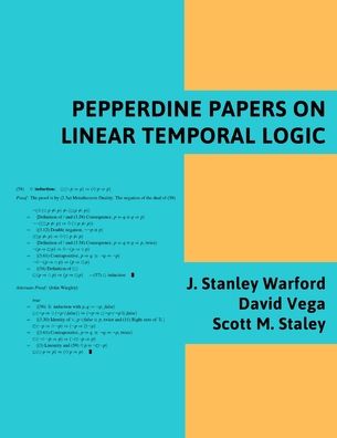 Cover for J Stanley Warford · Pepperdine Papers on Linear Temporal Logic (Paperback Book) (2021)