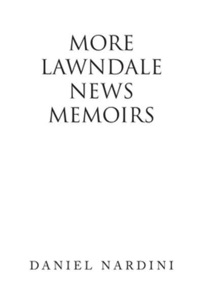 Cover for Daniel Nardini · More Lawndale News Memoirs (Book) (2022)