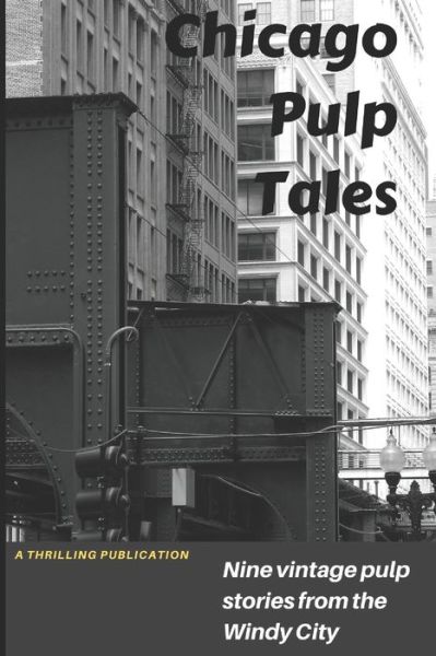 Chicago Pulp Tales - Otis Adelbert Kline - Books - Independently Published - 9781673668940 - December 14, 2019