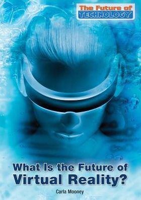 Cover for Carla Mooney · What Is the Future of Virtual Reality? (Gebundenes Buch) (2016)