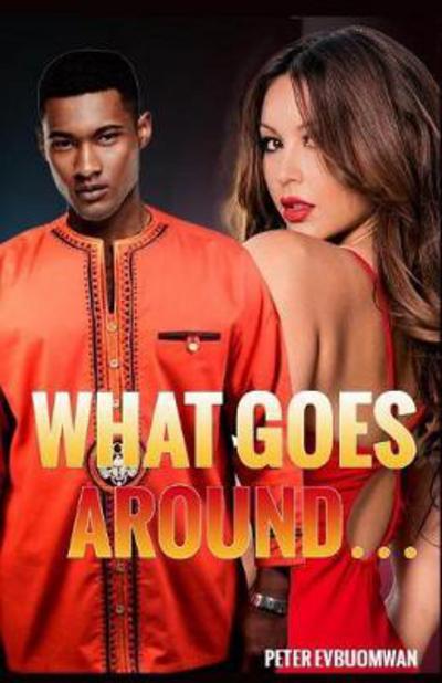 Cover for Peter Evbuomwan · What Goes Around... (Paperback Book) (2016)