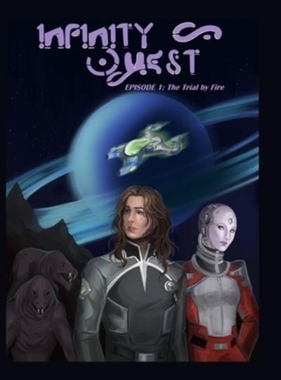 Cover for Caleb Arentz · Infinity Quest: Episode 1: The Trial by Fire (Hardcover bog) (2021)