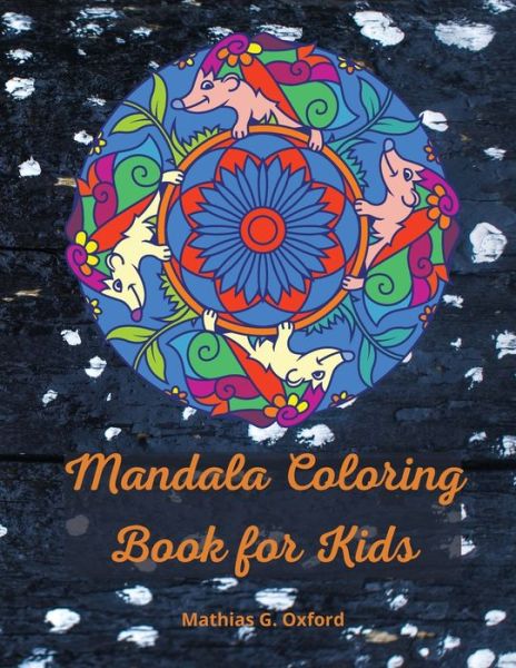 Cover for Mathias G Oxford · Mandala coloring book for kids (Paperback Book) (2021)