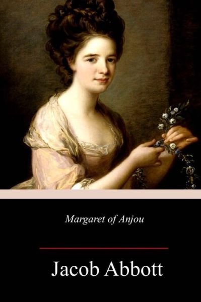 Cover for Jacob Abbott · Margaret of Anjou (Paperback Book) (2018)