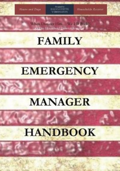 Cover for Dalva Evette Yarrington · When Disaster Hits-- We Hit Back! 52 Day Household Disaster Recovery (Pocketbok) (2018)