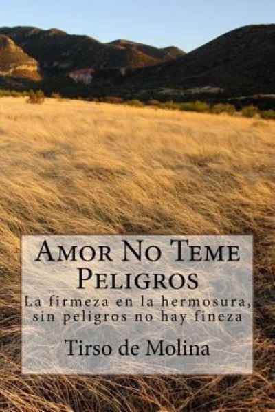 Cover for Tirso de Molina · Amor No Teme Peligros (Taschenbuch) (2018)