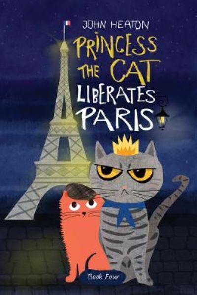 Cover for John Heaton · Princess the Cat Liberates Paris (Paperback Book) (2018)
