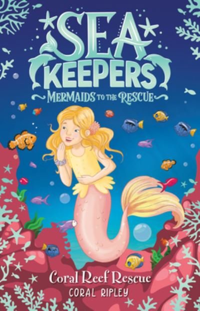 Coral Reef Rescue - Coral Ripley - Libros - Sourcebooks Young Readers - 9781728236940 - 1 de junio de 2021