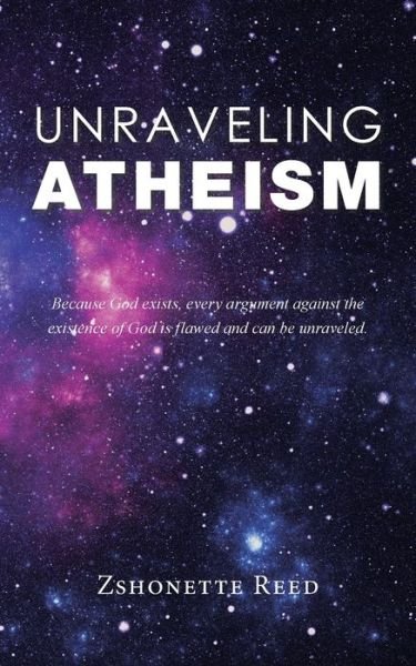 Cover for Zshonette Reed · Unraveling Atheism (Taschenbuch) (2019)
