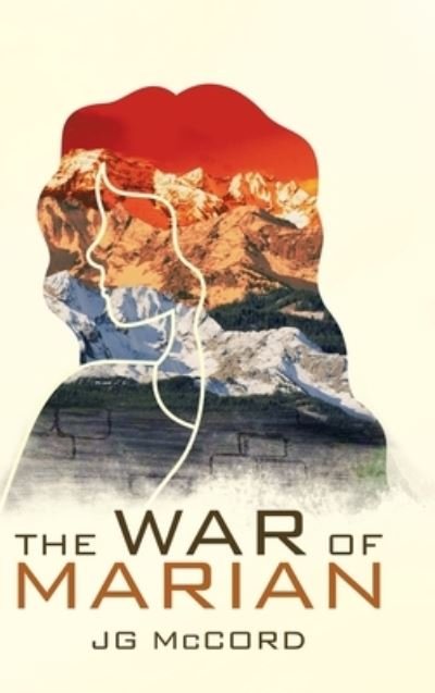 The War of Marian - Jg McCord - Bücher - Authorhouse - 9781728364940 - 21. Oktober 2020