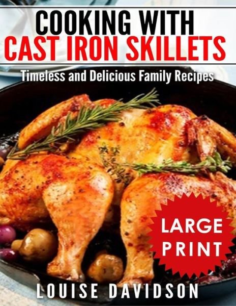 Cover for Louise Davidson · Cooking with Cast Iron Skillets ***Large Print Edition*** (Pocketbok) (2018)