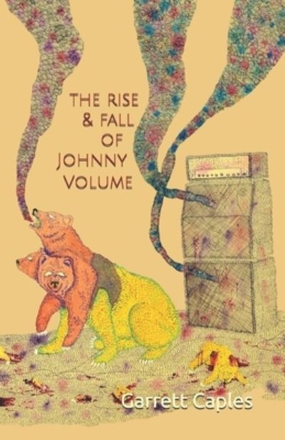 Cover for Garrett Caples · The Rise &amp; Fall of Johnny Volume (Paperback Book) (2020)