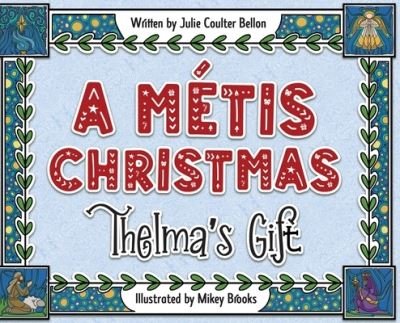 Cover for Julie Coulter Bellon · A Métis Christmas (Gebundenes Buch) (2022)