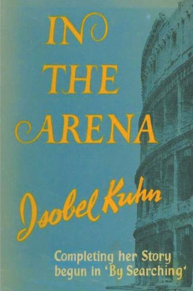 Cover for Isobel S Kuhn · In the Arena (Pocketbok) (2021)