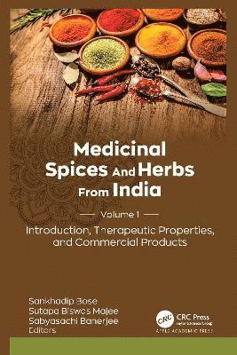 Cover for Medicinal Spices and Herbs from India: Volume 1: Introduction, Therapeutic Properties, and Commercial Products (Hardcover Book) (2024)