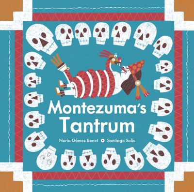 Nuria Gmez Benet · Montezuma's Tantrum - Aldana Libros (Hardcover Book) (2024)