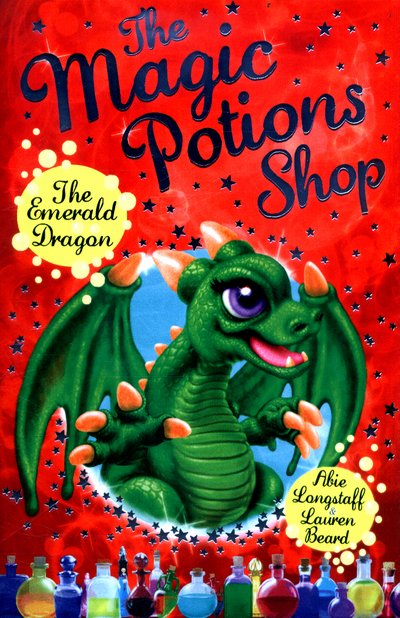 The Magic Potions Shop: The Emerald Dragon - The Magic Potions Shop - Abie Longstaff - Bøger - Penguin Random House Children's UK - 9781782951940 - 3. august 2017