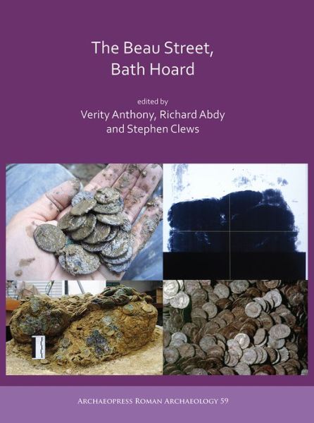 Cover for The Beau Street, Bath Hoard - Archaeopress Roman Archaeology (Hardcover Book) (2019)