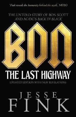Cover for Jesse Fink · Bon: The Last Highway: The Untold Story of Bon Scott and AC/DC's Back in Black (Pocketbok) (2018)