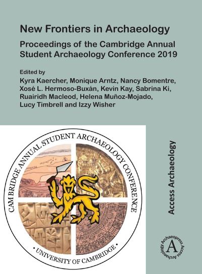 Cover for New Frontiers in Archaeology: Proceedings of the Cambridge Annual Student Archaeology Conference 2019 (Paperback Book) (2020)
