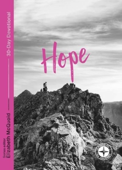 Hope: Food for the Journey: 30-Day Devotional - Food for the Journey - Themes - Elizabeth McQuoid - Books - Inter-Varsity Press - 9781789741940 - February 17, 2022