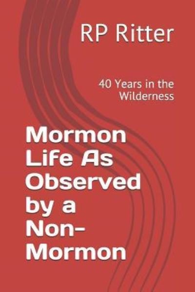 Cover for Rp Ritter · Mormon Life as Observed by a Non-Mormon (Taschenbuch) (2018)