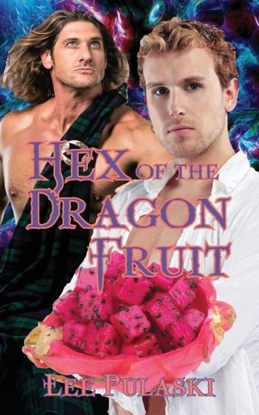 Cover for Lee Pulaski · Hex of the Dragon Fruit (Taschenbuch) (2019)