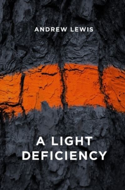 Cover for Andrew Lewis · A Light Deficiency (Paperback Book) (2019)