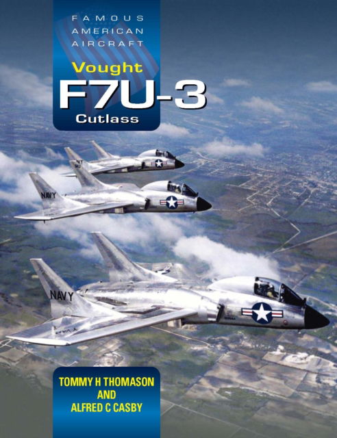 Cover for Tommy H. Thomason · Vought F7U-3 Cutlass (Gebundenes Buch) (2024)