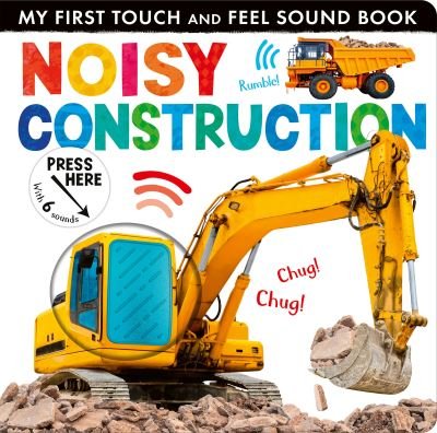 Cover for Lauren Crisp · Noisy Construction - My First Touch and Feel Sound Book (Board book) (2024)