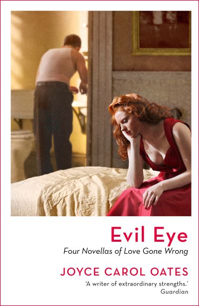 Cover for Joyce Carol Oates · Evil Eye: Four Novellas of Love Gone Wrong (Paperback Bog) [Reissue edition] (2022)